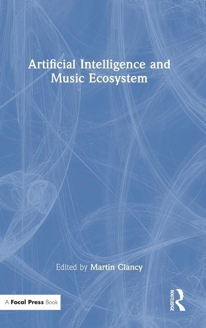 Boek Artificial Intelligence and Music Ecosystem Martin Clancy