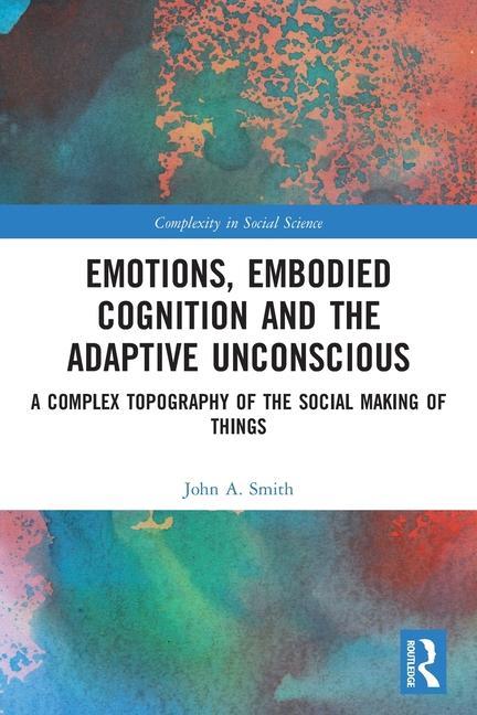 Könyv Emotions, Embodied Cognition and the Adaptive Unconscious 