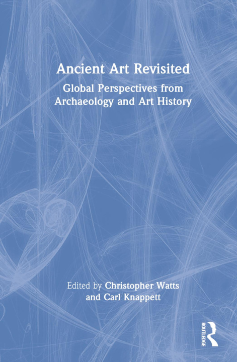 Buch Ancient Art Revisited Carl Knappett