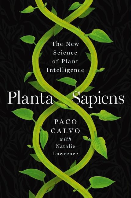 Книга Planta Sapiens - The New Science of Plant Intelligence Natalie Lawrence