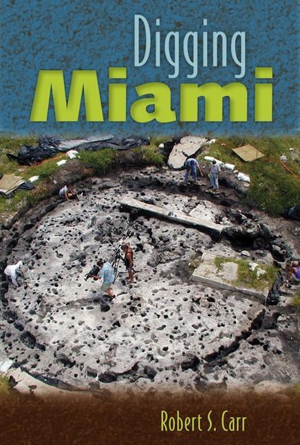 Boek Digging Miami Robert S. Carr