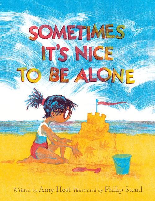 Carte Sometimes It's Nice to Be Alone Philip C. Stead