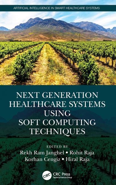 Book Next Generation Healthcare Systems Using Soft Computing Techniques Rekh Ram Janghel