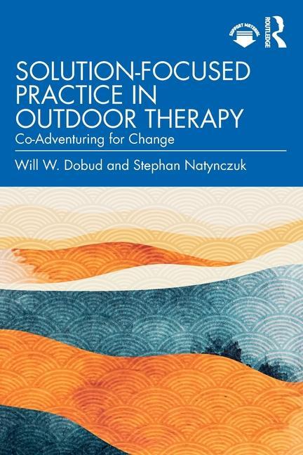 Book Solution-Focused Practice in Outdoor Therapy Stephan (Private practice Natynczuk