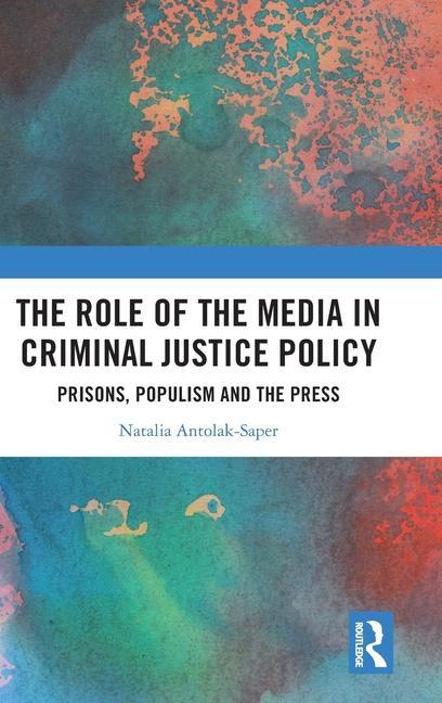 Carte Role of the Media in Criminal Justice Policy 