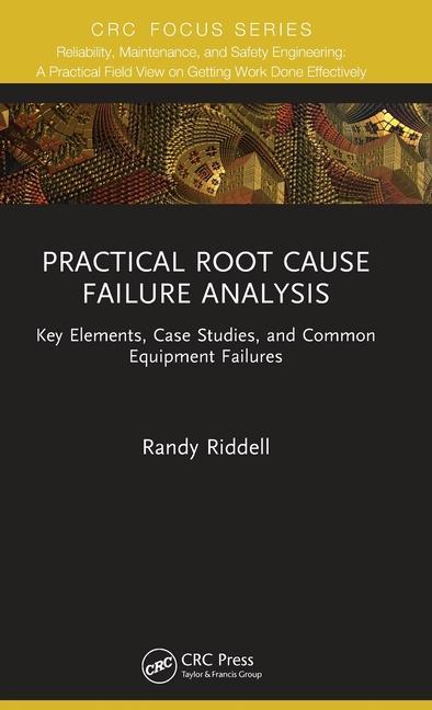 Książka Practical Root Cause Failure Analysis Randy Riddell