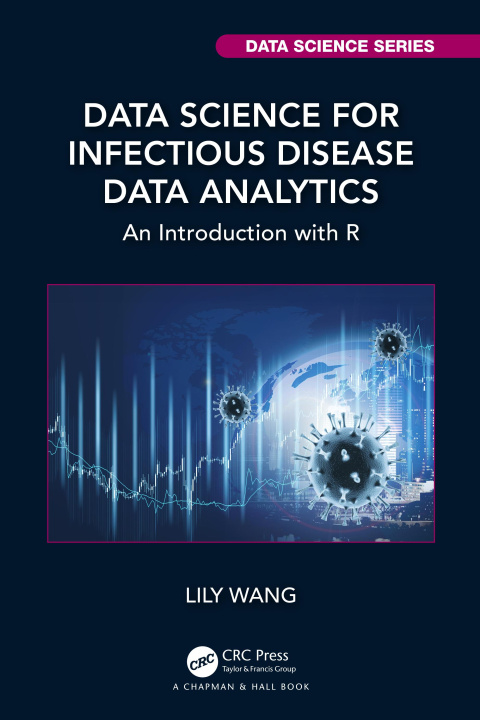 Knjiga Data Science for Infectious Disease Data Analytics Wang