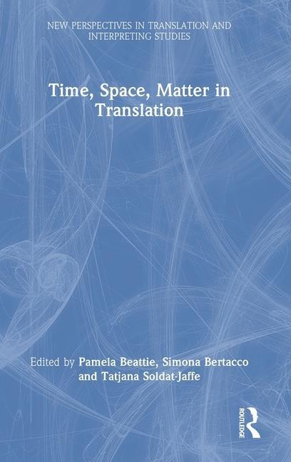 Buch Time, Space, Matter in Translation Pamela Beattie