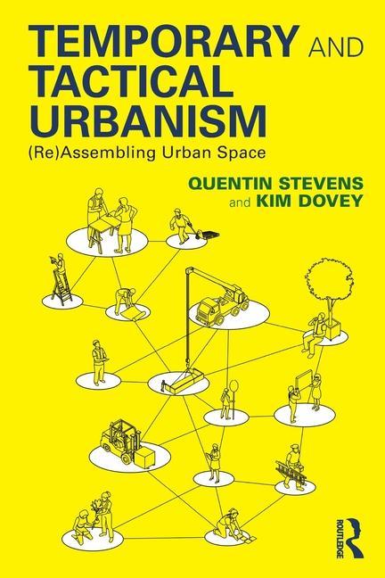 Kniha Temporary and Tactical Urbanism Kim Dovey