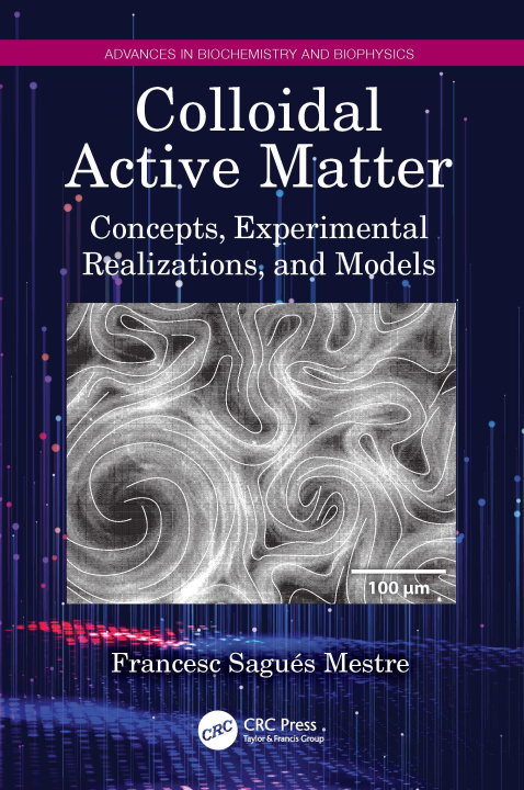 Knjiga Colloidal Active Matter Francesc (University of Barcelona) Sagues Mestre