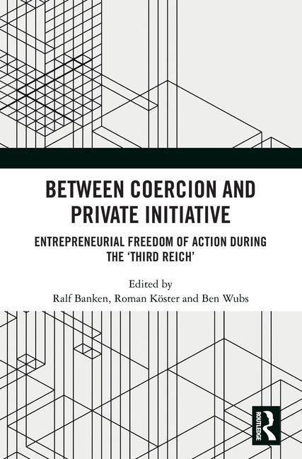 Buch Between Coercion and Private Initiative Ralf Banken