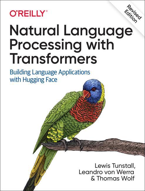 Книга Natural Language Processing with Transformers, Revised Edition Lewis Tunstall