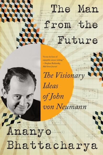 Könyv Man from the Future - The Visionary Ideas of John von Neumann 