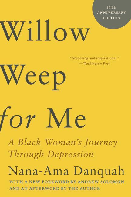 Kniha Willow Weep for Me - A Black Woman`s Journey Through Depression Andrew Solomon
