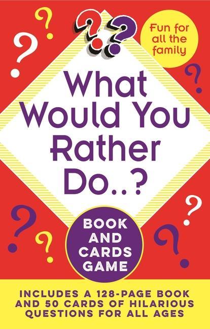 Carte What Would You Rather Do..? Book and Cards Game: Includes a 128-Page Book and 50 Cards of Hilarious Questions for All Ages 