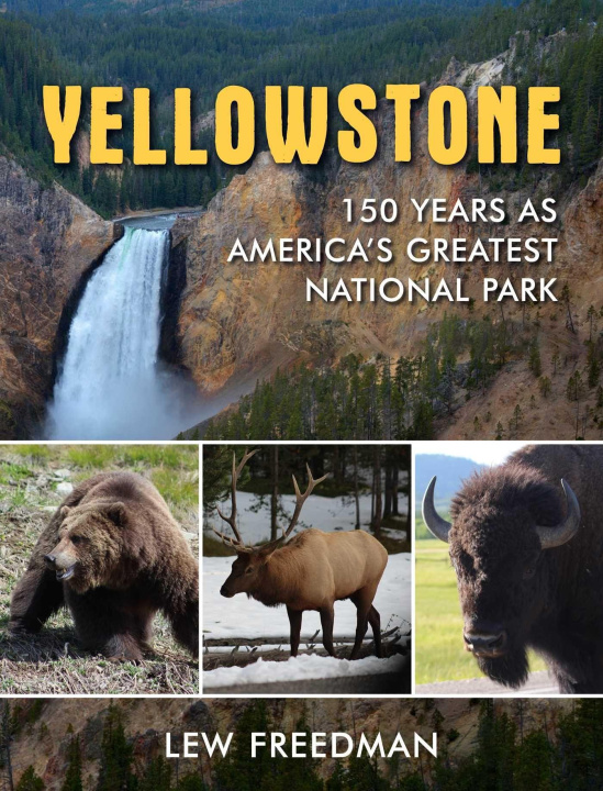Könyv Yellowstone: 150 Years as America's Greatest National Park 