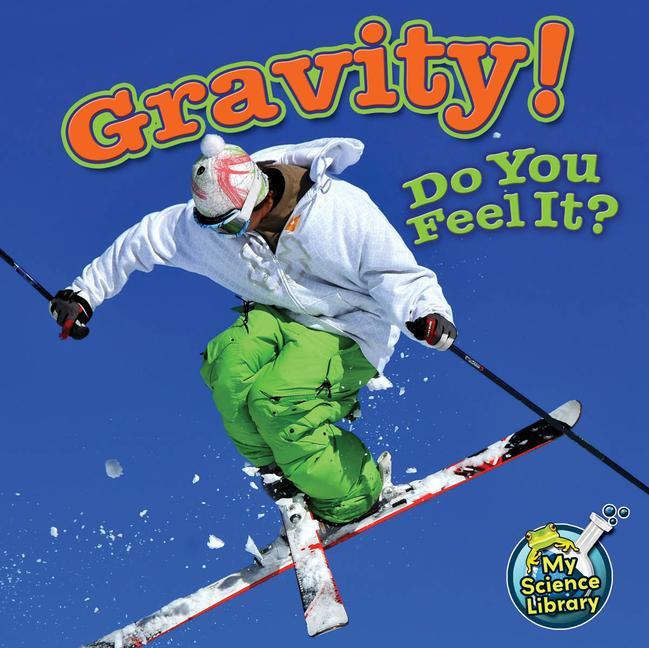 Knjiga Gravity! Do You Feel It? Buffy Silverman