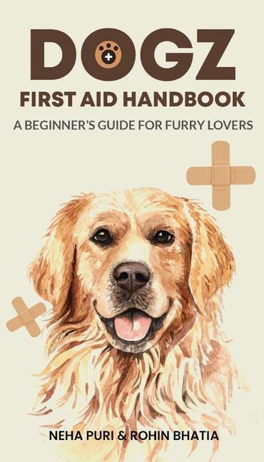 Carte Dogz First Aid Handbook - A Beginner's Guide for Furry Lovers Rohin Bhatia