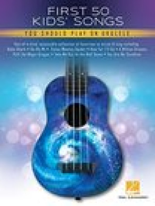 Knjiga First 50 Kid's Songs You Should Play on Ukulele 