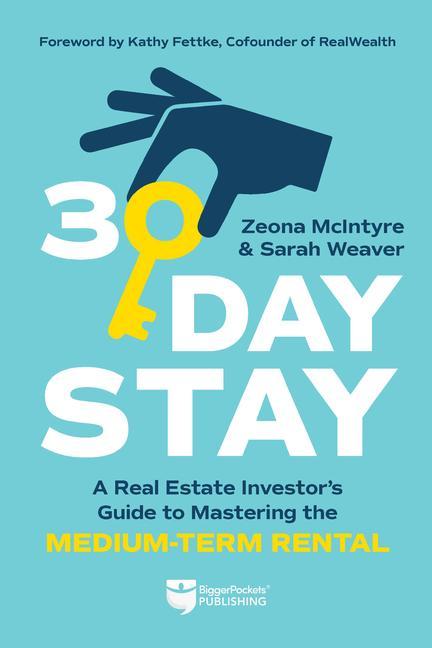 Knjiga 30-Day Stay: A Real Estate Investor's Guide to Mastering the Medium-Term Rental Sarah Weaver