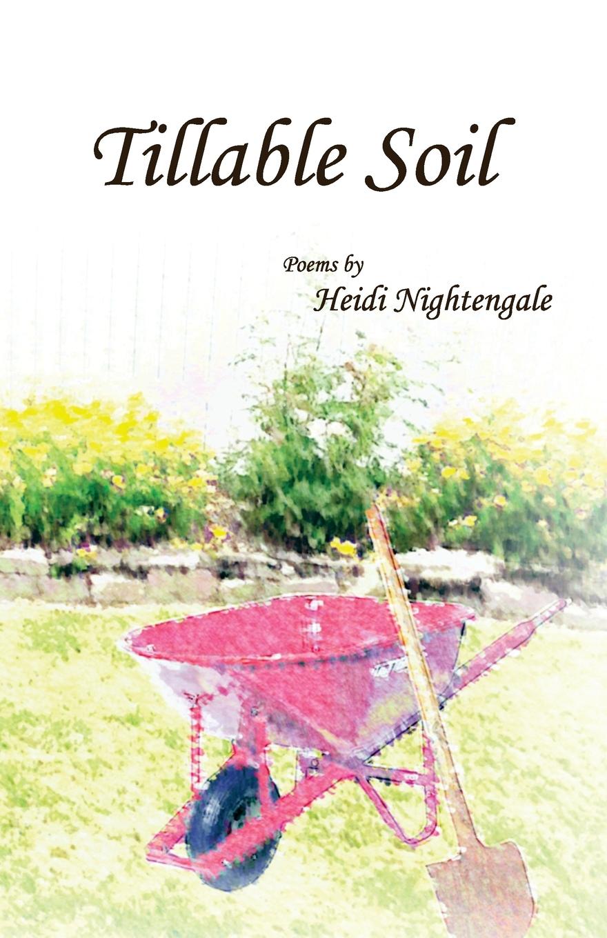 Knjiga Tillable Soil Heidi Nightengale