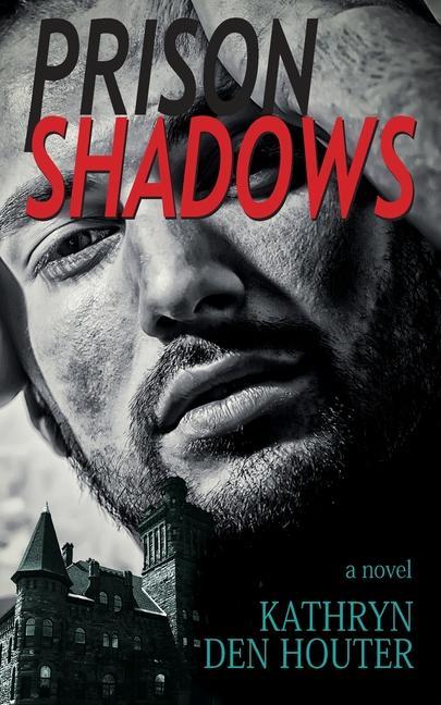 Knjiga Prison Shadows Kathryn Den Houter