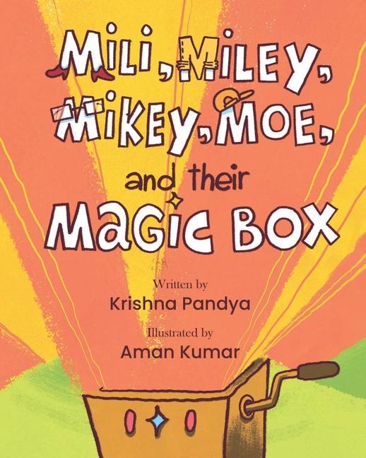 Knjiga Mili, Miley, Mikey, Moe, and their Magic Box Krishna Pandya