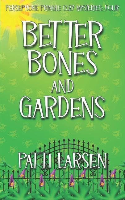 Knjiga Better Bones and Gardens Patti Larsen