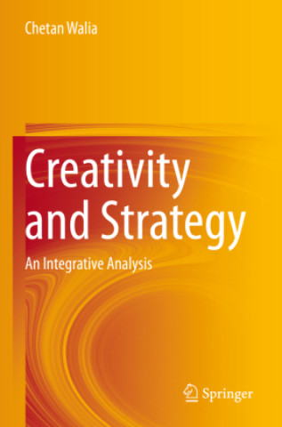 Knjiga Creativity and Strategy Chetan Walia