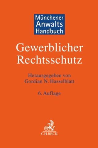 Kniha Münchener Anwaltshandbuch Gewerblicher Rechtsschutz Gordian N. Hasselblatt