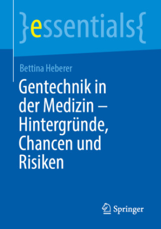 Kniha Gentechnik in der Medizin - Hintergründe, Chancen und Risiken Bettina Heberer