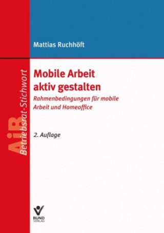 Kniha Mobile Arbeit aktiv gestalten Mattias Ruchhöft