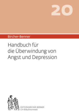 Kniha Bircher-Benner 20 Handbuch für die Überwindung von Angst und Depression Andres Bircher