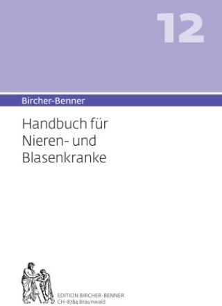 Kniha Bircher-Benner 12 Handbuch für Nieren-und Blasenkranke Andres Bircher