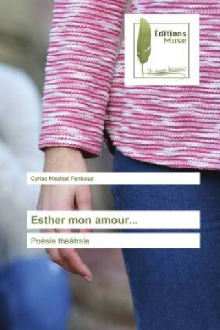 Knjiga Esther mon amour... Cyriac Nkuissi Fonkoua