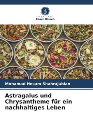 Carte Astragalus und Chrysantheme für ein nachhaltiges Leben 