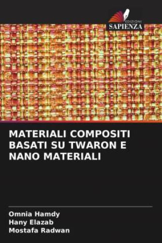 Book MATERIALI COMPOSITI BASATI SU TWARON E NANO MATERIALI Hany Elazab