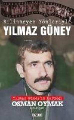 Kniha Bilinmeyen Yönleriyle Yilmaz Güney 