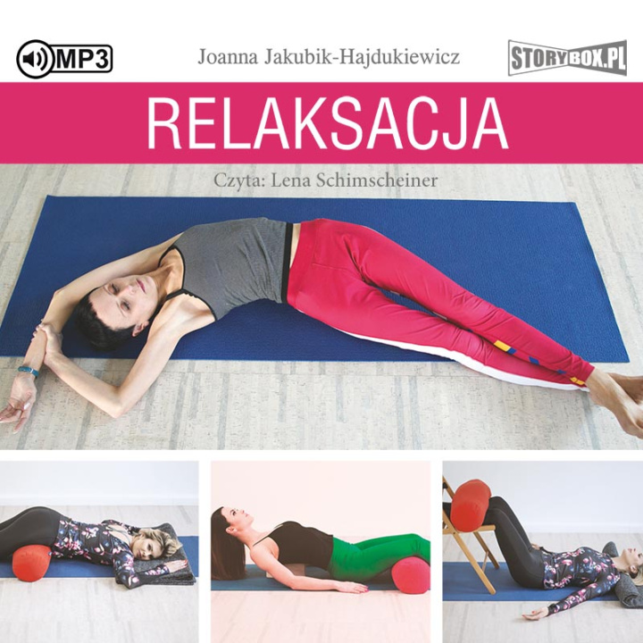 Książka CD MP3 Relaksacja. Jak zadbać o ciało, umysł i emocje Joanna Jakubik-Hajdukiewicz