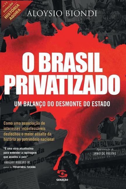 Carte O Brasil privatizado (Colecao Historia Agora - Vol 11) 