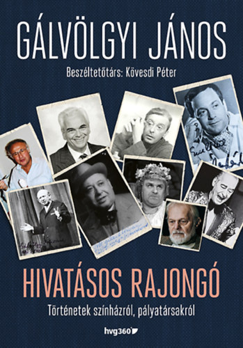 Knjiga Hivatásos rajongó Gálvölgyi János