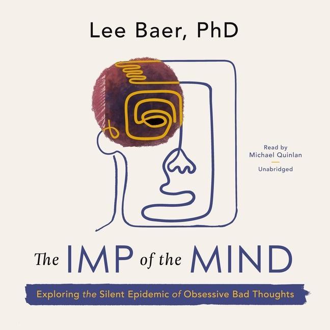 Digital The Imp of the Mind: Exploring the Silent Epidemic of Obsessive Bad Thoughts Michael Quinlan