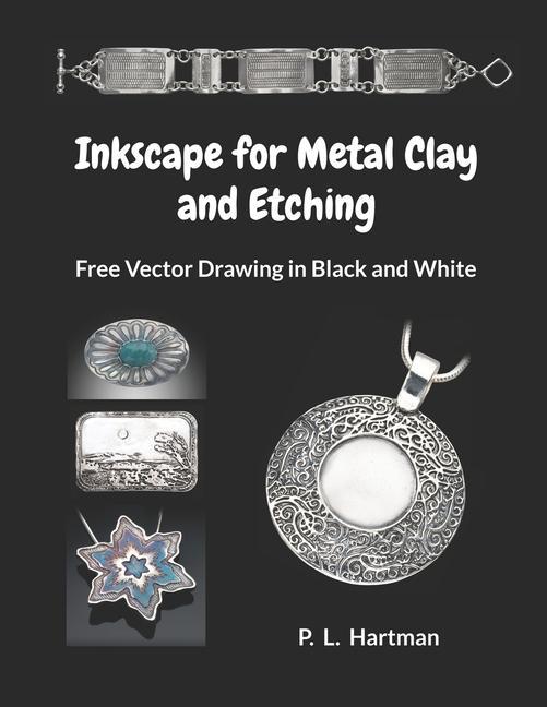 Книга Inkscape for Metal Clay and Etching 
