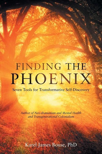 Knjiga Finding the Phoenix Karel James Bouse PhD