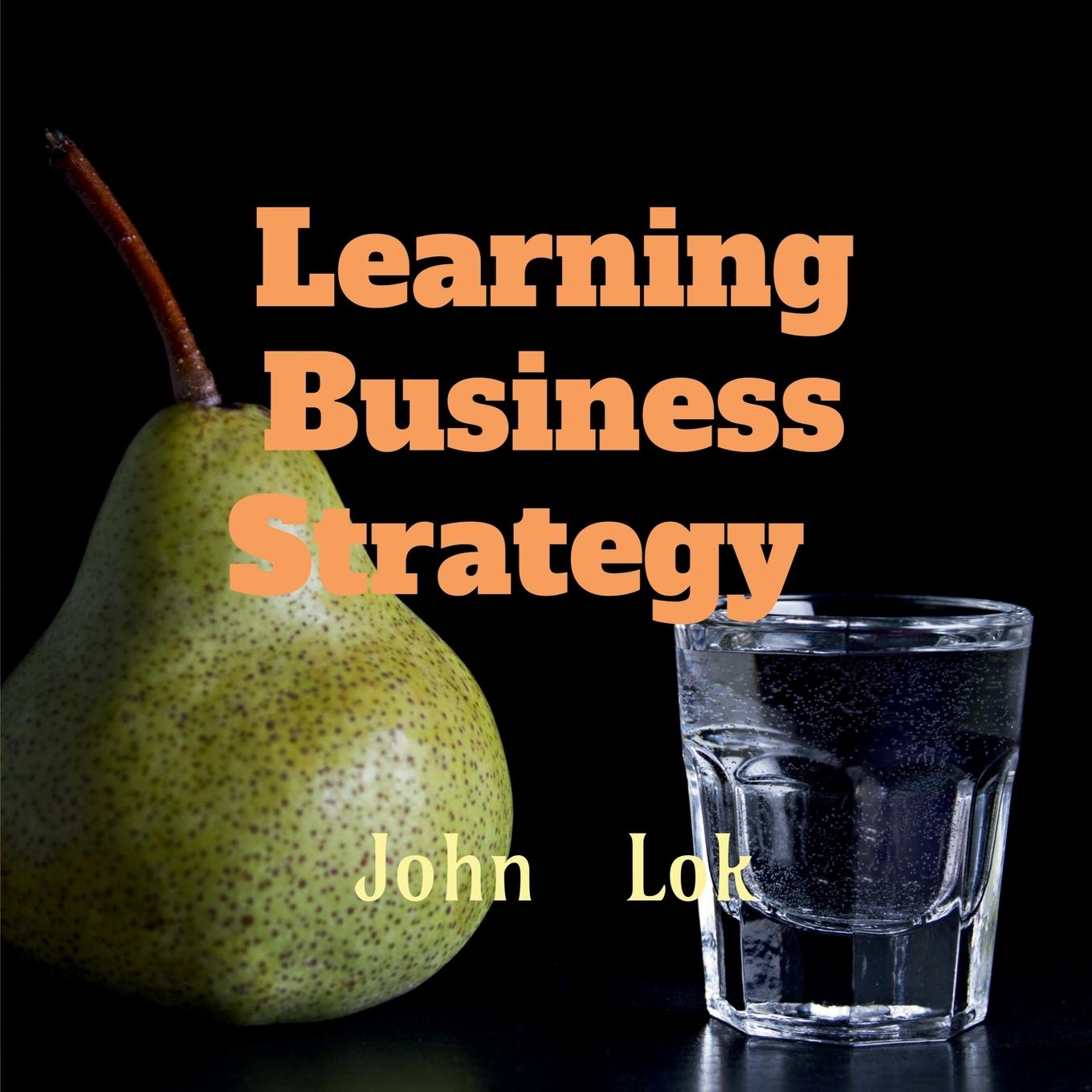 Knjiga Learning Business Strategy John Lok