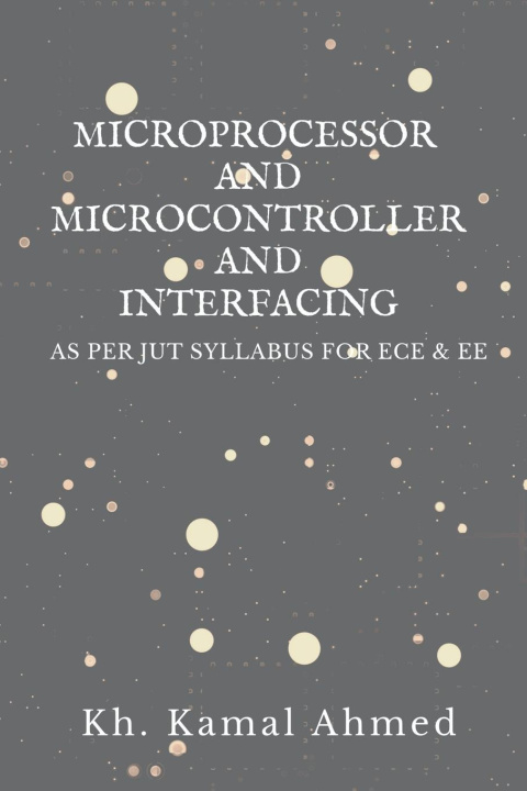 Knjiga Microprocessor and Microcontroller and Interfacing Kh. Kamal