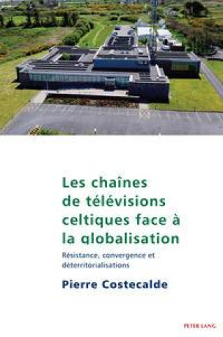 Carte Les chaines de televisions celtiques face a la globalisation Pierre Costecalde