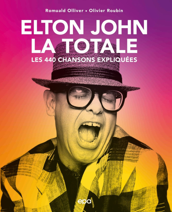 Könyv Elton John, la Totale Olivier Roubin