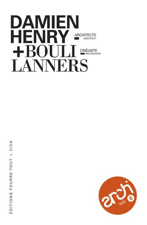 Könyv Architexto #06 "Damien Henry, architectes / Bouli Lanners, cinéaste" Henry