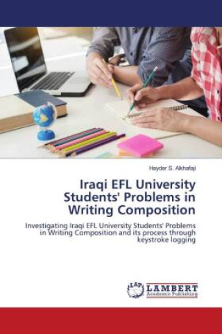 Knjiga Iraqi EFL University Students' Problems in Writing Composition Hayder S. Alkhafaji